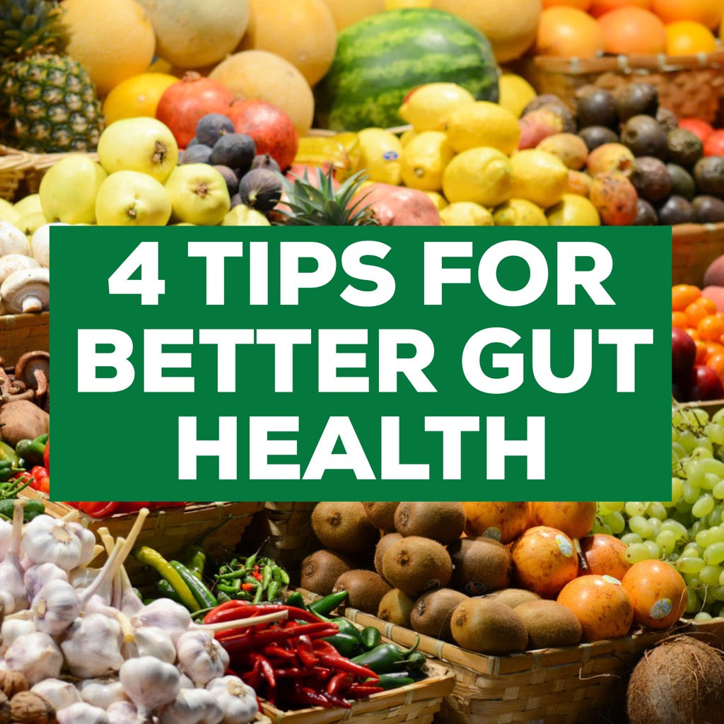 4 Tips for Better Gut Health