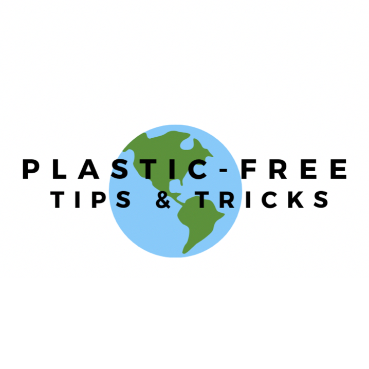 PLASTIC FREE TIPS & TRICKS